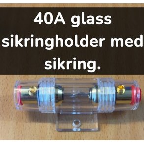 40 Glasssikringholder med sikring