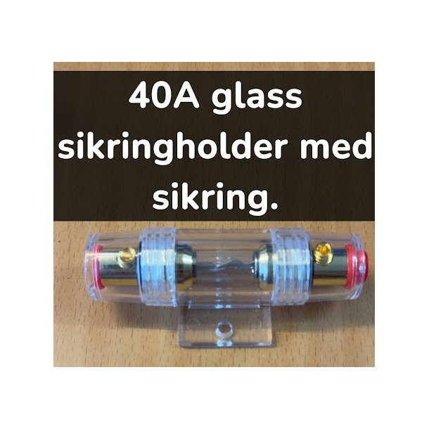 40 Glasssikringholder med sikring